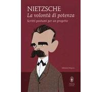 La volontà di potenza. Scritti postumi per un progetto. Ediz. integrale