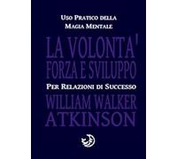 La volontà forza e sviluppo