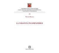 La volontà incompatibile - Boselli Matteo