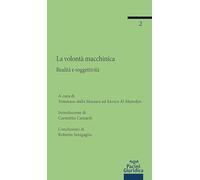 La volontà macchinica. Realità e soggettività