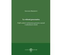 La volontà procreativa. Profili evolutivi nel fenomeno generativo naturale e medicalmente assistito