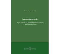 La volontà procreativa. Profili evolutivi nel fenomeno generativo naturale e medicalmente assistito