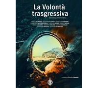 La volontà trasgressiva. Seconda frontiera