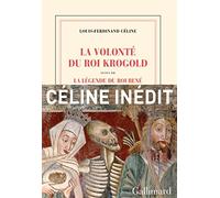 La volonté du roi krogold: suivi de la légende du roi rené - Céline Louis-...