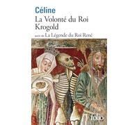 La volonté du Roi Krogold: Suivi de La légende du roi René
