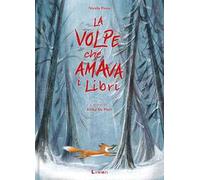 La volpe che amava i libri. Ediz. illustrata