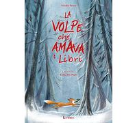 La volpe che amava i libri. Ediz. illustrata