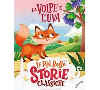 La volpe e l'uva. Ediz. a colori