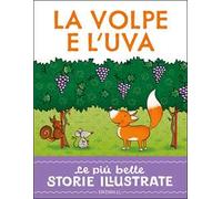 La volpe e l'uva. Stampatello maiuscolo. Ediz. a colori