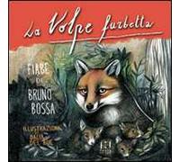 La volpe furbetta. Ediz. illustrata