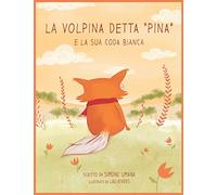 La volpina detta "Pina" e la sua coda bianca