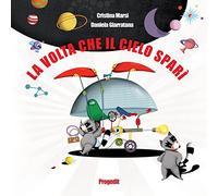 La volta che il cielo sparì. La straordinaria avventura di Orkio e Scrich