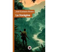 La Vorágine: Edición con prólogo