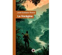 La Vorágine: Edición con prólogo