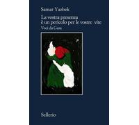 La vostra presenza è un pericolo per le vostre vite. Voci da Gaza [Paperback] [N
