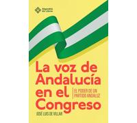 La voz de Andalucía en el Congreso: El poder de un partido andaluz