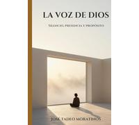 La Voz de Dios: Silencio, presencia y propósito.