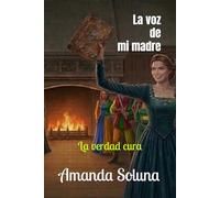 La voz de mi madre: La verdad cura