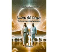 La Voz del Origen: Todo Comienza donde termina