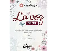 La voz del ser: Mensajes inspiraciones y motivadores para tu vida