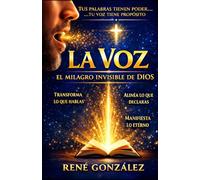LA VOZ: EL MILAGRO INVISIBLE DE DIOS: Cuando lo intangible de la palabra revela lo eterno en nosotros