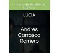 LA VOZ QUE DESPERTÓ EL SILENCIO: LUCÍA
