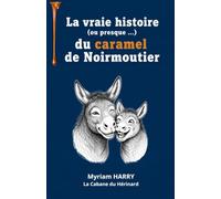 La vraie histoire (ou presque) du caramel à Noirmoutier