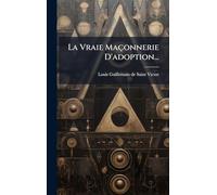 La Vraie Maçonnerie D'adoption...