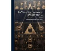La Vraie Maçonnerie D'adoption...