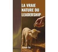 La vraie nature du Leadership