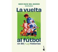 La vuelta al futbol en 80 +20 historias