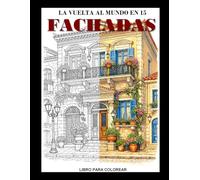 La vuelta al mundo en 15 fachadas: Un libro para colorear