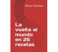 La vuelta al mundo en 25 recetas