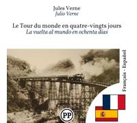 La vuelta al mundo en ochenta días: libro bilingüe francés-español (para aprender francés)