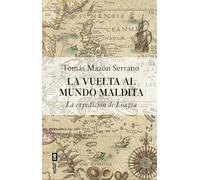 La vuelta al mundo maldita/ The Cursed Trip Around the World: La expedición de Loaysa