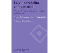 La vulnerabilità come metodo. Percorsi di ricerca tra pensiero politico, diritto ed etica