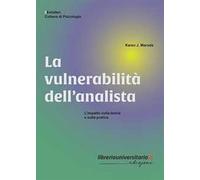 La vulnerabilità dell'analista. L’impatto sulla teoria e sulla pratica
