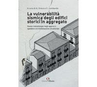 La vulnerabilità sismica degli edifici storici in aggregato. «Nuove metodo...