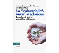 La «vulnerabilità unica in adozione». Paradigmi teorici, ricerche