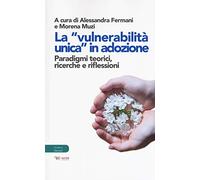 La «vulnerabilità unica in adozione». Paradigmi teorici, ricerche e riflessioni