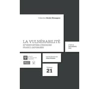 La vulnérabilité: 21 XIe rencontres juridiques franco-japonaises