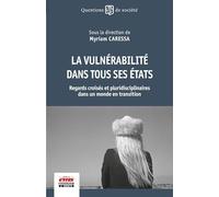 La vulnérabilité dans tous ses états: Regards croisés et pluridisciplinaires dans un monde en transition