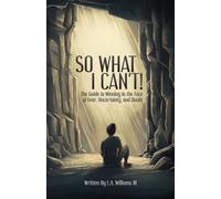 La Williams So What I Can't The Guide to Winning in The Face of Fea (Tascabile)