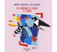La zanzara, il gallo e l'oboe. Ediz. a colori