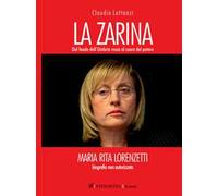 La zarina. Dal feudo dell'Umbria rossa al cuore del potere
