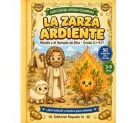 La zarza ardiente: Moisés y el llamado de Dios · Éxodo 3:1-4:17