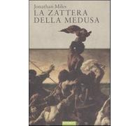 La zattera della medusa - Miles Jonathan