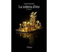 La zattera d'oro. Eldorado