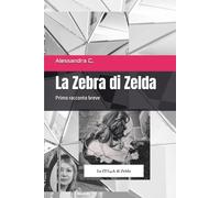 La Zebra di Zelda: Primo racconto breve