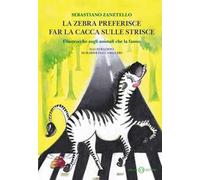 La zebra preferisce far la cacca sulle strisce. Filastrocche sugli animali che la fanno